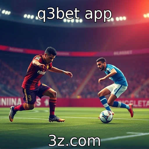 q3bet app Desvendando as melhores apostas esportivas para este ano